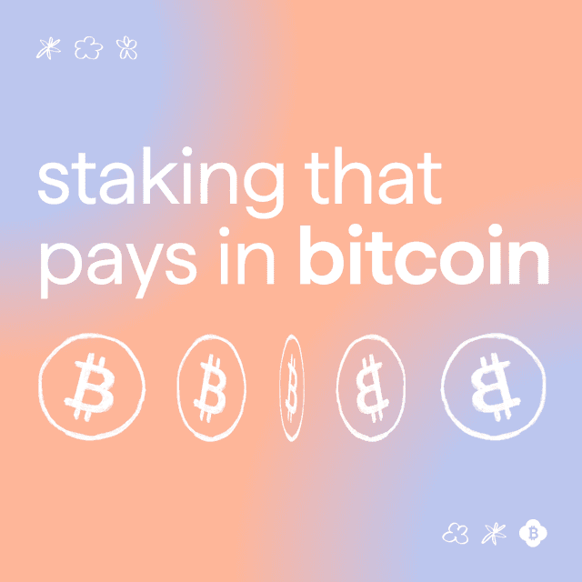 Act 2: Staking that Pays in Bitcoin
